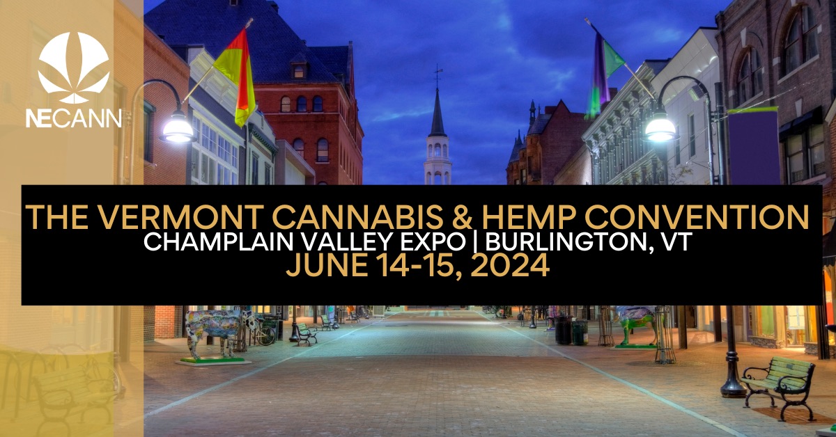 NECANN Vermont Convention 2024: Experience Cannabis Culture!