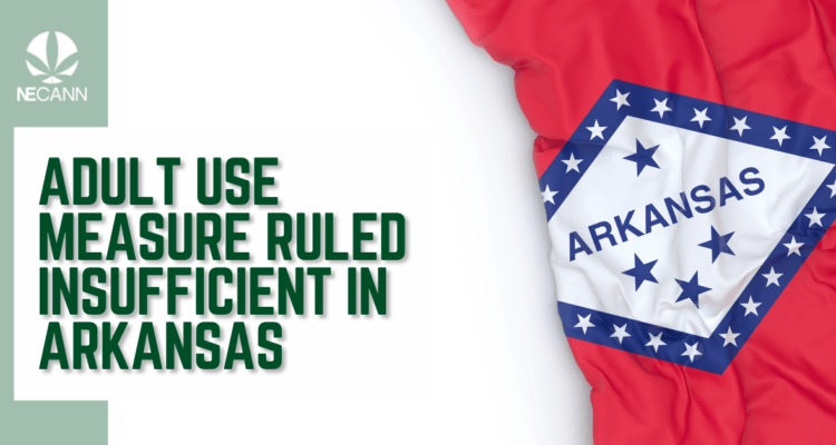 Adult Use Measure Ruled Insufficient in Arkansas
