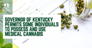 Governor of Kentucky Permits Some Individuals to Possess and Use Medical Cannabis
