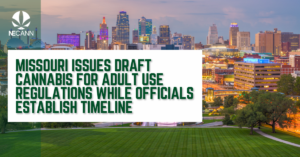 Missouri Issues Draft Cannabis for Adult Use Regulations While Officials Establish Timeline