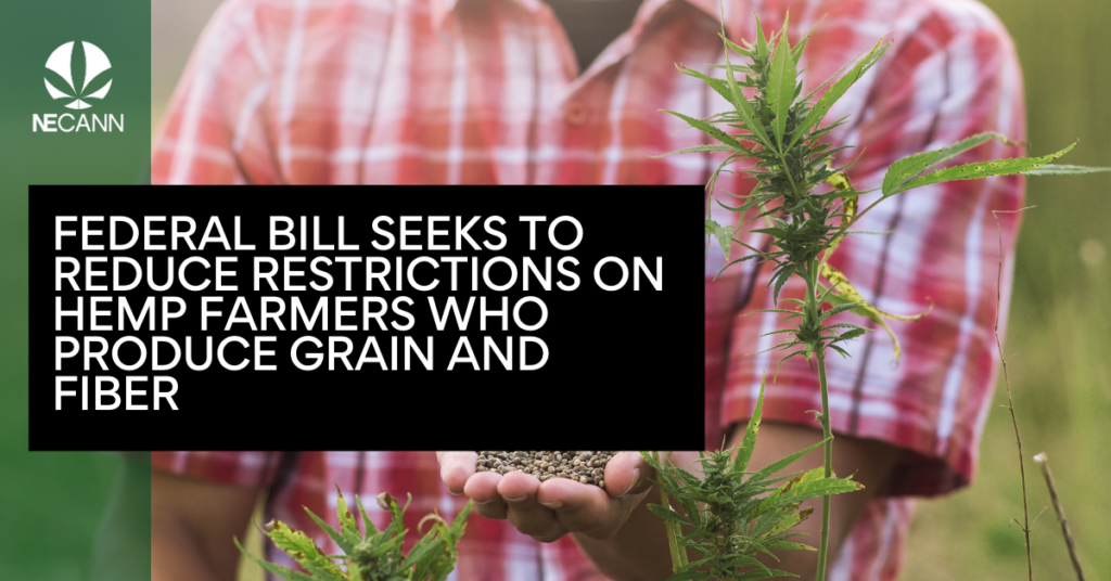 Federal Bill Seeks to Reduce Restrictions on Hemp Farmers who Produce Grain and Fiber