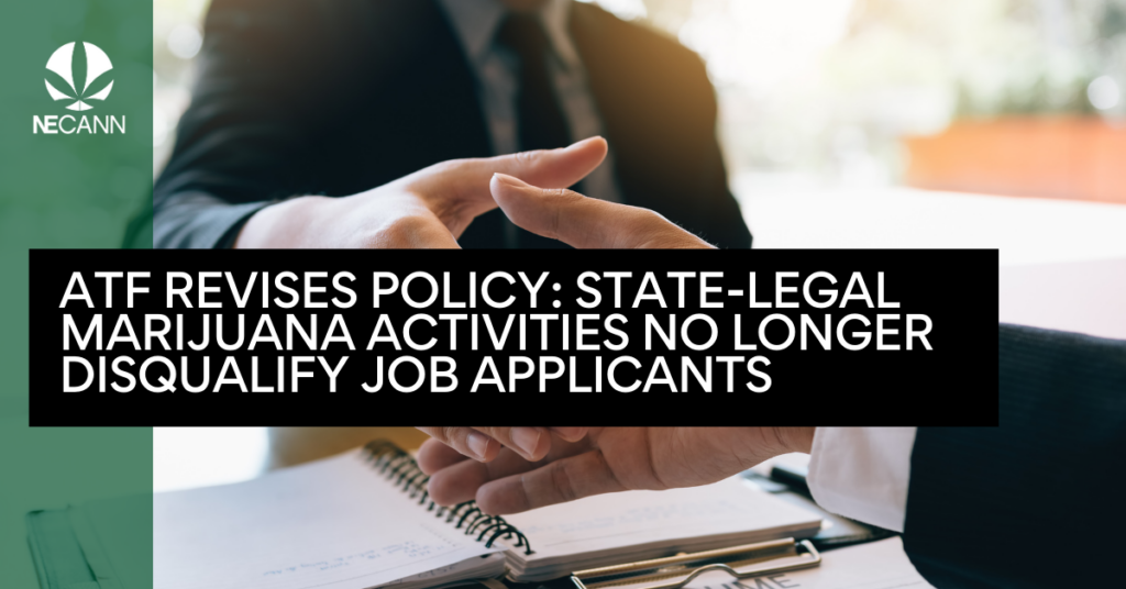 ATF Revises Policy State-Legal Marijuana Activities No Longer Disqualify Job Applicants