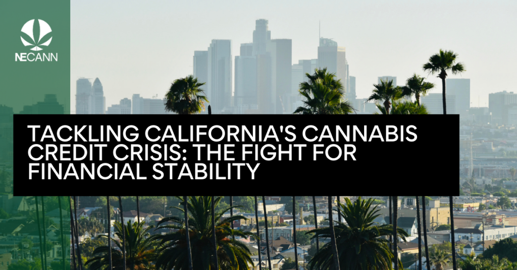Tackling California's Cannabis Credit Crisis The Fight for Financial Stability