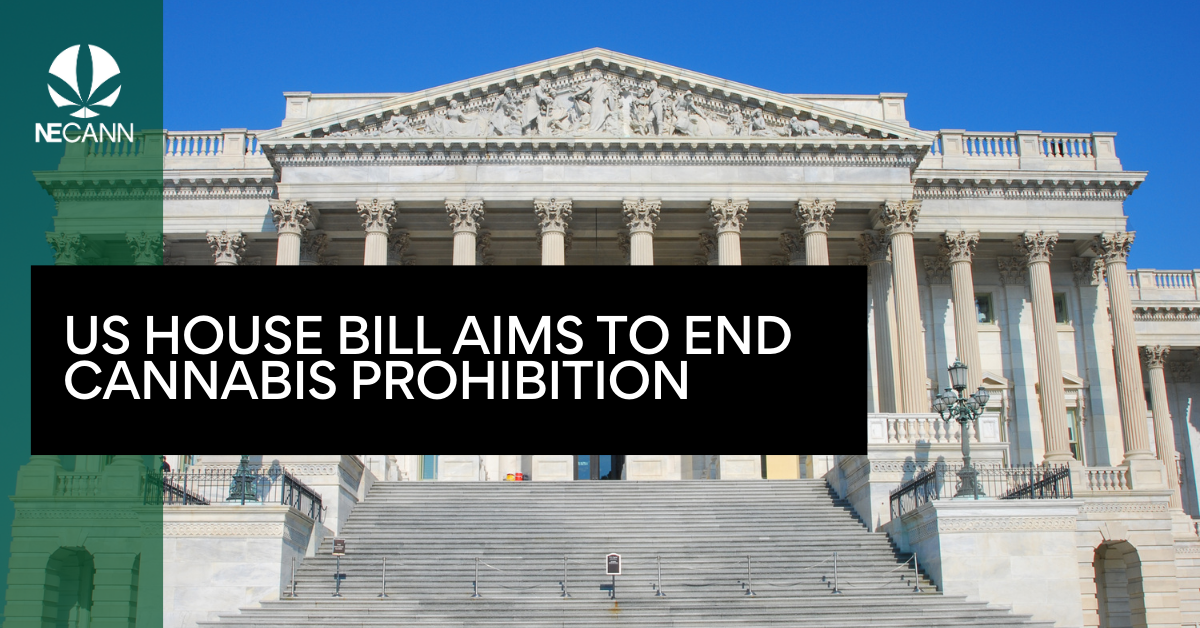 US House Bill Aims to End Cannabis Prohibition NECANN