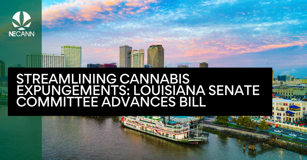 Streamlining Cannabis Expungements Louisiana Senate Committee Advances Bill