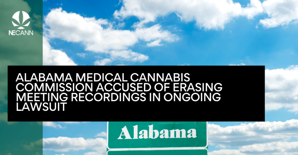 Alabama Medical Cannabis Commission Accused of Erasing Meeting Recordings in Ongoing Lawsuit