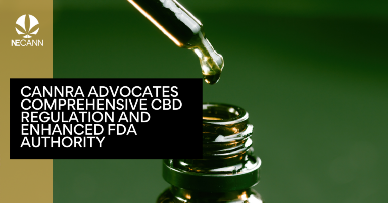 CANNRA Advocates Comprehensive CBD Regulation and Enhanced FDA Authority