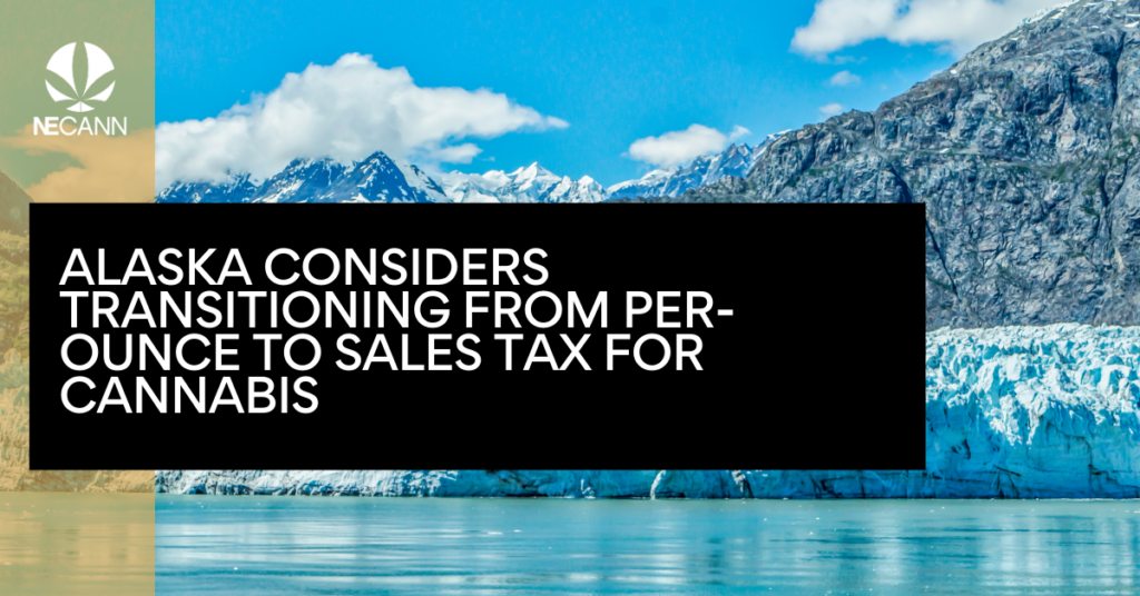 Alaska Considers Transitioning from Per-Ounce to Sales Tax for Cannabis