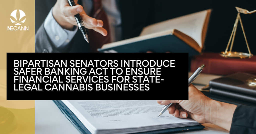 Bipartisan Senators Introduce SAFER Banking Act to Ensure Financial Services for State-Legal Cannabis Businesses