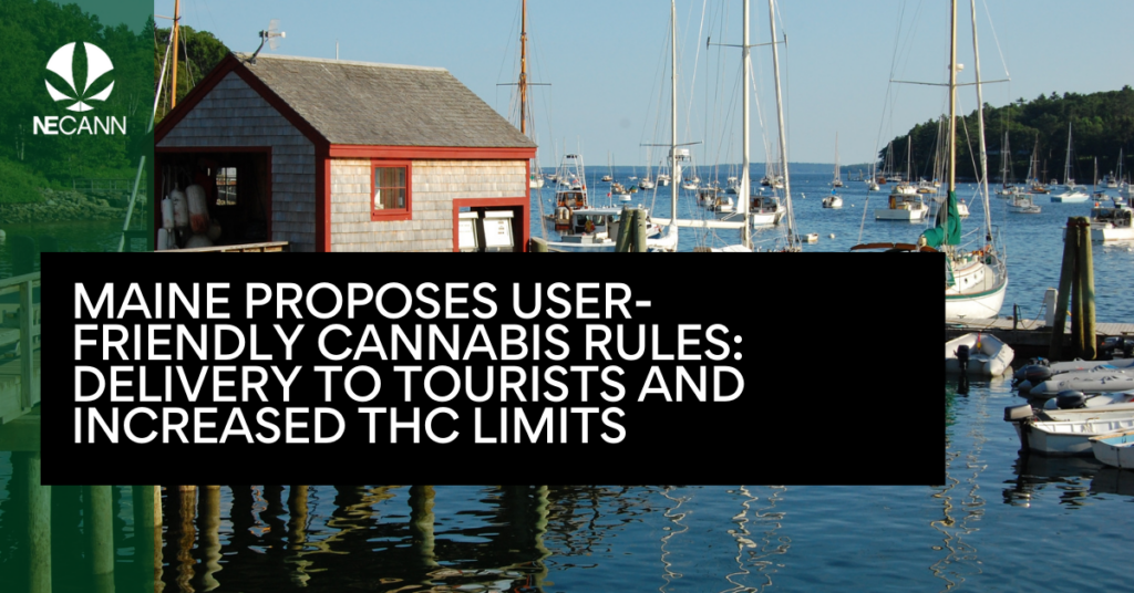 Maine Proposes User-Friendly Cannabis Rules Delivery to Tourists and Increased THC Limits