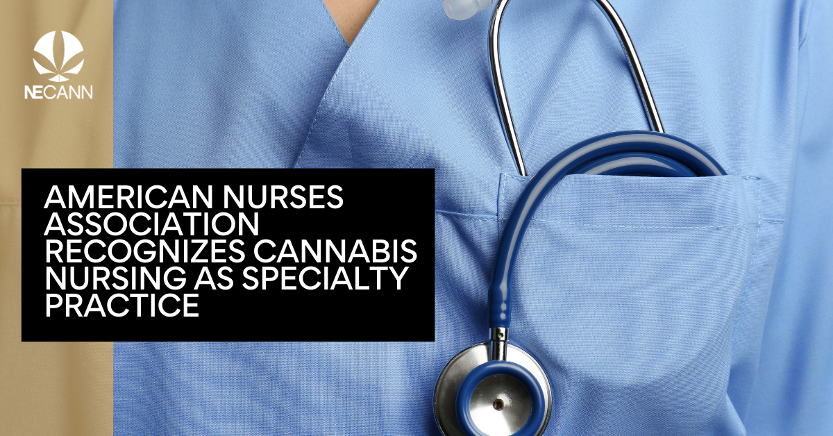 Cannabis Nursing Specialty Recognized By ANA | NECANN