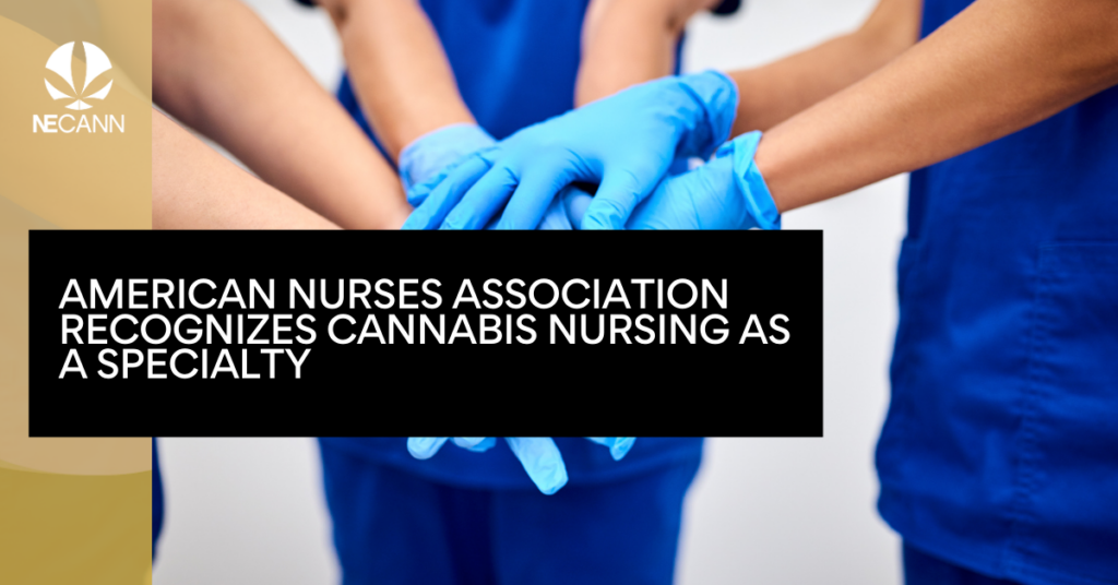 American Nurses Association Recognizes Cannabis Nursing as a Specialty
