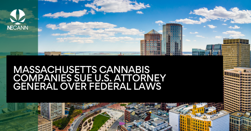Massachusetts Cannabis Companies Sue U.S. Attorney General Over Federal Laws
