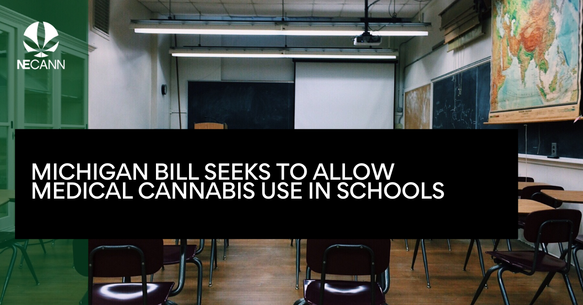 Michigan Bill To Allow Med Cannabis Use In Schools Necann 4864