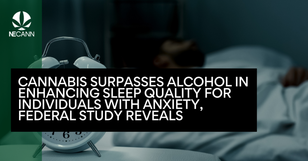 Cannabis Surpasses Alcohol in Enhancing Sleep Quality for Individuals with Anxiety, Federal Study Reveals