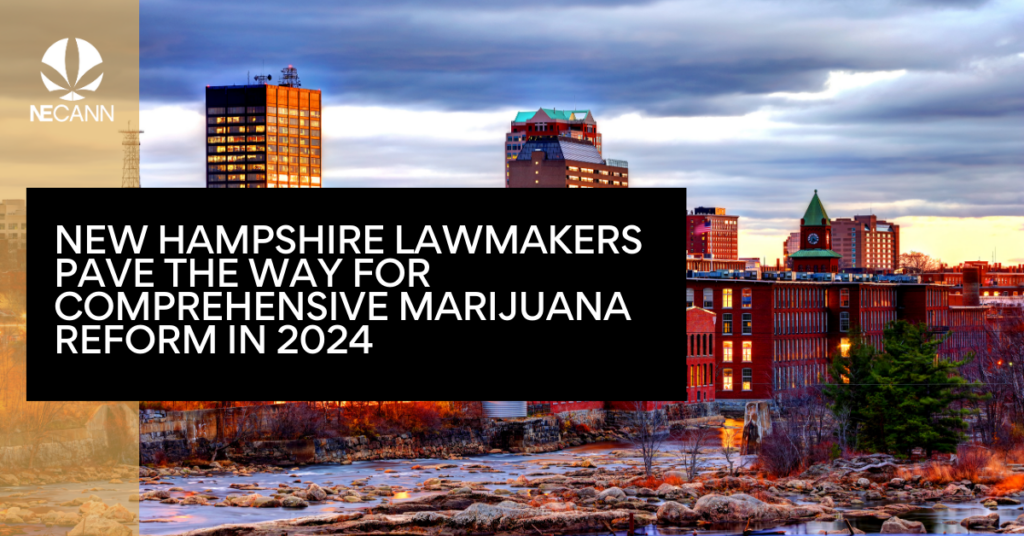 New Hampshire Lawmakers Pave the Way for Comprehensive Marijuana Reform in 2024