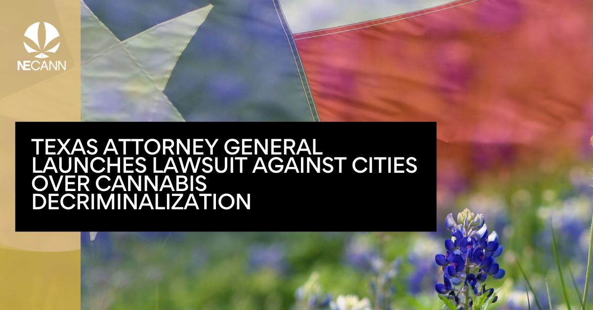 Texas AG Challenges Cannabis Decriminalization | NECANN