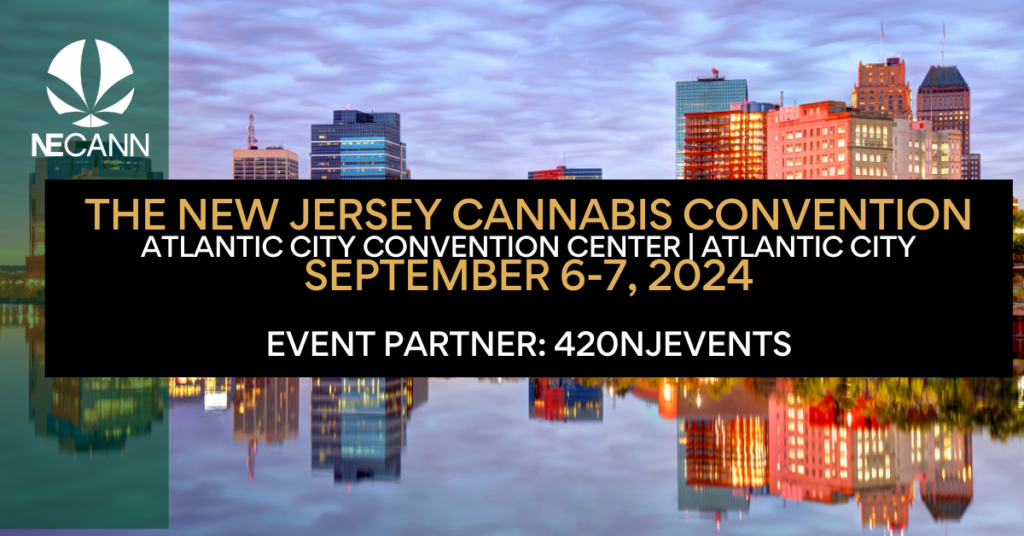 Embrace the Future NECANN's 5th Annual New Jersey Cannabis Convention 2024