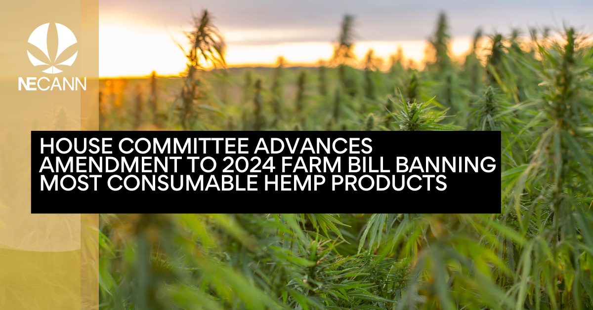 House Amendment to Farm Bill Banning Hemp Products NECANN