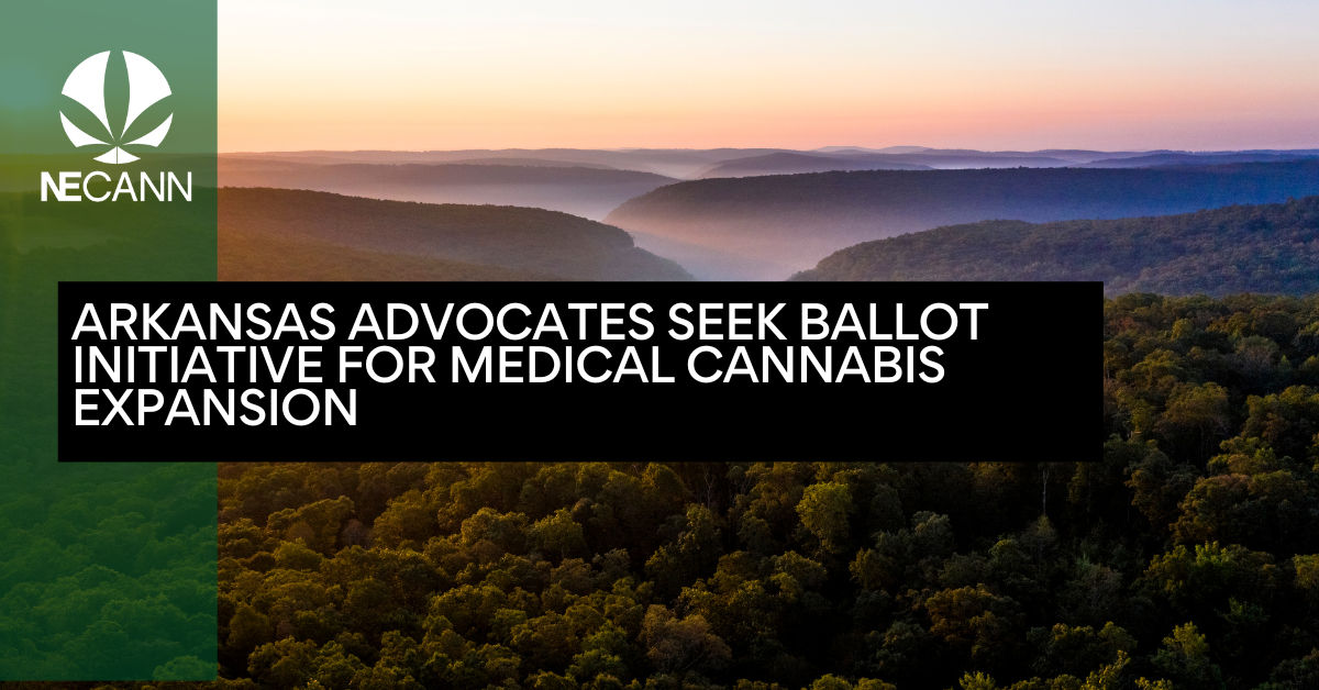 Arkansas Advocates Submit Medical Cannabis Expansion| NECANN