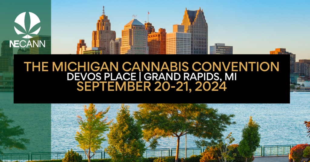 Empowering Michigan's Cannabis Community NECANN's 2024 Michigan Cannabis Convention