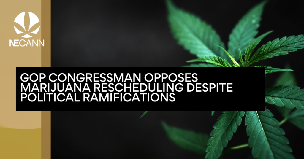 GOP Congressman Opposes Marijuana Rescheduling Despite Political Ramifications