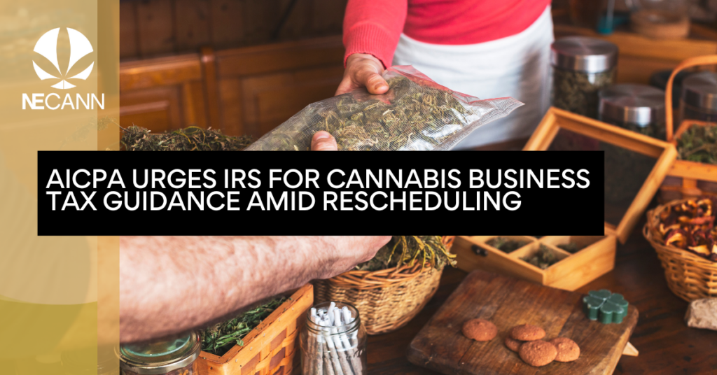 AICPA Urges IRS for Cannabis Business Tax Guidance Amid Rescheduling