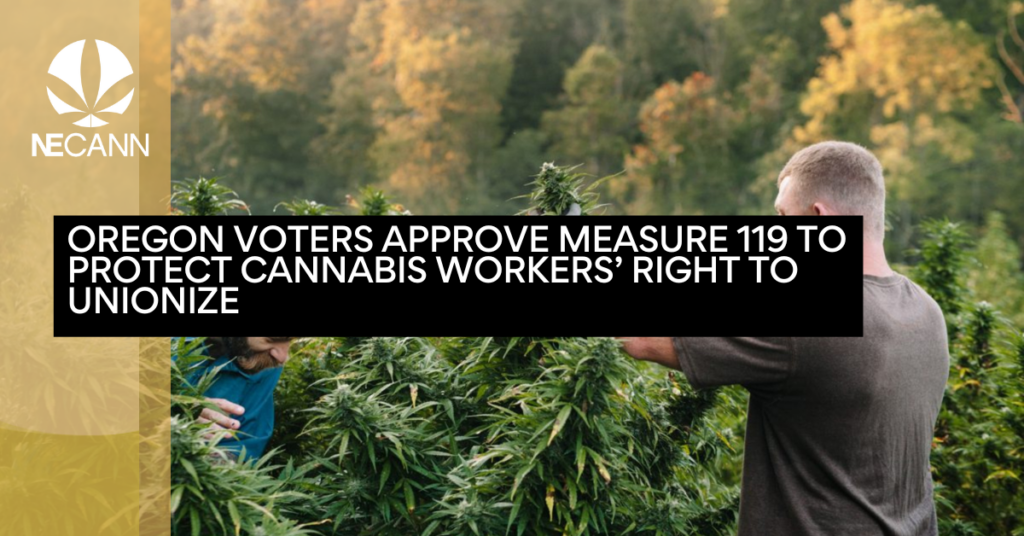 Oregon Voters Approve Measure 119 to Protect Cannabis Workers’ Right to Unionize