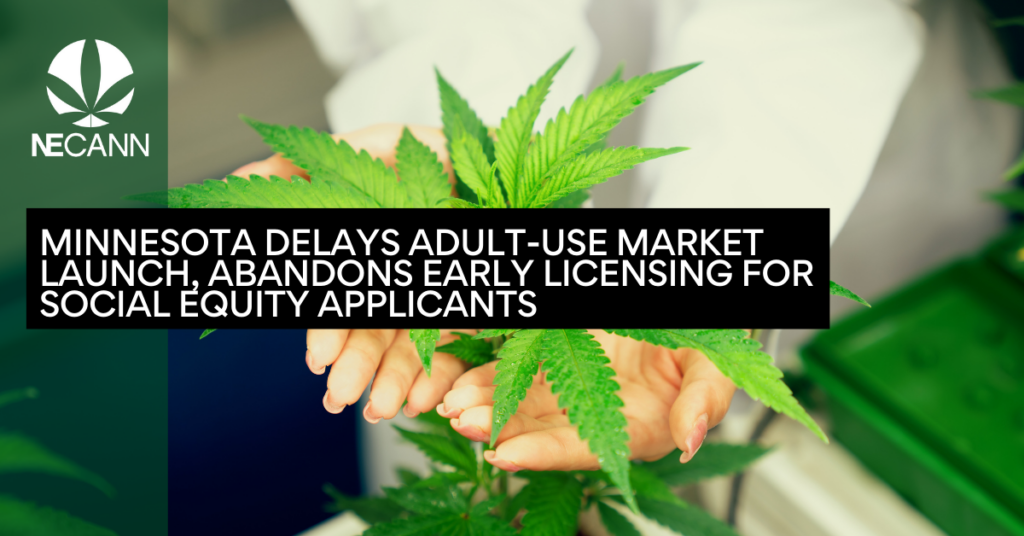 Minnesota Delays Adult-Use Market Launch, Abandons Early Licensing for Social Equity Applicants