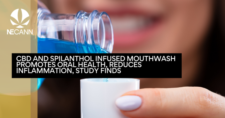 CBD and Spilanthol Infused Mouthwash Promotes Oral Health, Reduces Inflammation, Study Finds