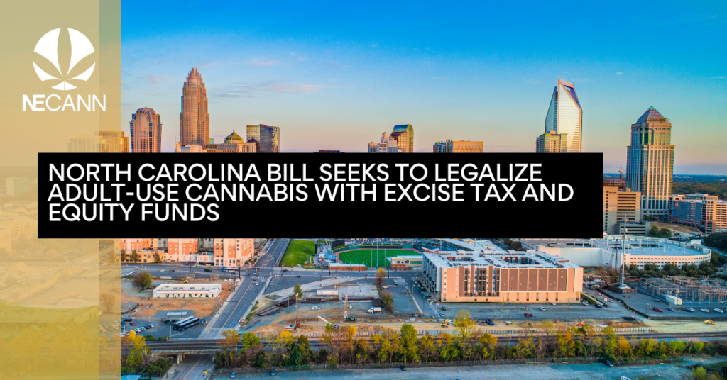 North Carolina Bill Seeks to Legalize Adult-Use Cannabis with Excise Tax and Equity Funds