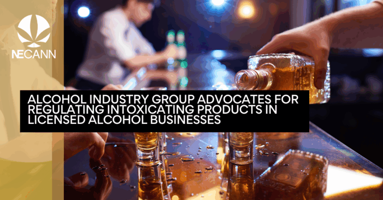 Alcohol Industry Group Advocates for Regulating Intoxicating Products in Licensed Alcohol Businesses