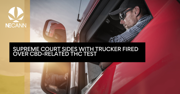 Supreme Court Sides with Trucker Fired Over CBD-Related THC Test