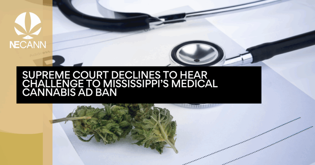Supreme Court Declines to Hear Challenge to Mississippi’s Medical Cannabis Ad Ban