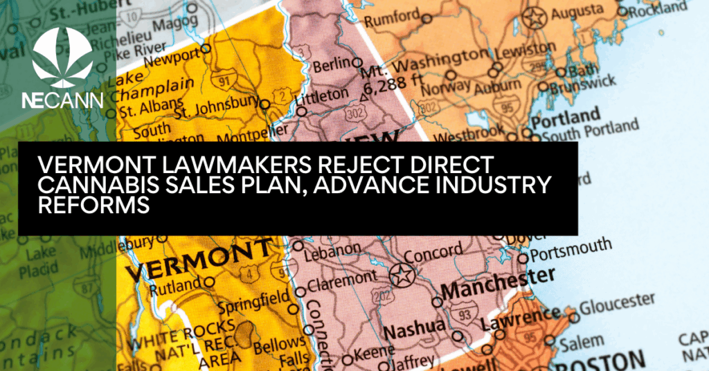 Vermont Lawmakers Reject Direct Cannabis Sales Plan, Advance Industry Reforms
