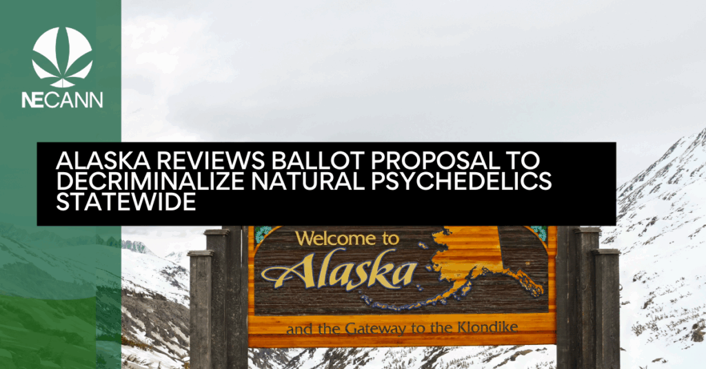 Alaska Reviews Ballot Proposal to Decriminalize Natural Psychedelics Statewide