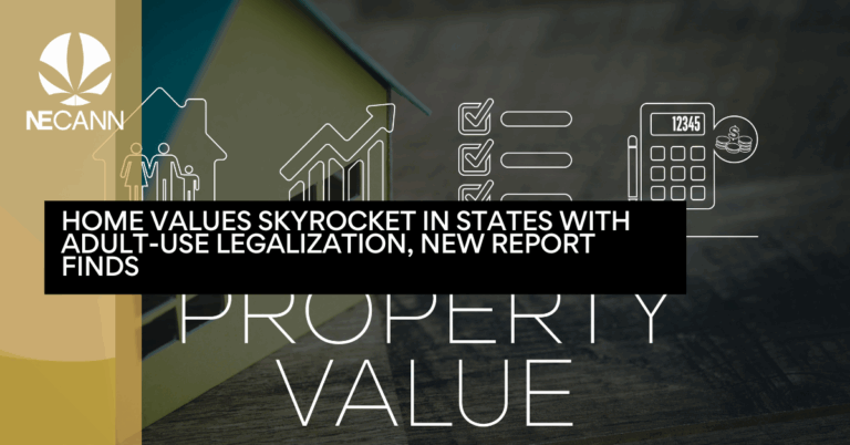 Home Values Skyrocket in States with Adult-Use Legalization, New Report Finds